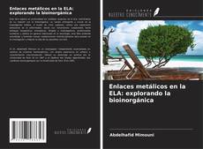 Capa do livro de Enlaces metálicos en la ELA: explorando la bioinorgánica 