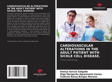 Portada del libro de CARDIOVASCULAR ALTERATIONS IN THE ADULT PATIENT WITH SICKLE CELL DISEASE.