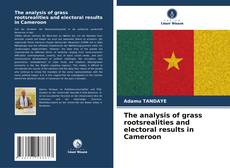 Capa do livro de The analysis of grass rootsrealities and electoral results in Cameroon 