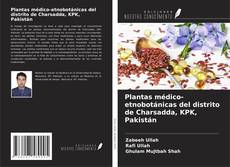 Bookcover of Plantas médico-etnobotánicas del distrito de Charsadda, KPK, Pakistán