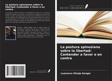 Capa do livro de La postura spinoziana sobre la libertad: Contender a favor o en contra 