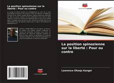 Обложка La position spinozienne sur la liberté : Pour ou contre