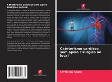 Portada del libro de Cateterismo cardíaco sem apoio cirúrgico no local