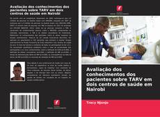 Copertina di Avaliação dos conhecimentos dos pacientes sobre TARV em dois centros de saúde em Nairobi