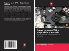 Portada del libro de Suporte para CPU e dispositivos móveis