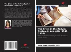 Portada del libro de The Crisis in the Railway System in Anápolis (1940-1976)