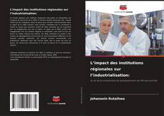 L’impact des institutions régionales sur l’industrialisation: kitap kapağı