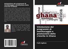 Buchcover von Valutazione dei programmi di monitoraggio e promozione della crescita in Ghana