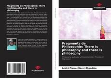 Capa do livro de Fragments de Philosophie: There is philosophy and there is philosophy 