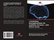 Обложка L'évolution phylogénétique du système nerveux : une brève revue