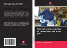 Portada del libro de Desenvolvimentos recentes em compósitos - uma visão global