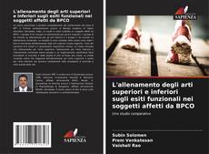 Buchcover von L'allenamento degli arti superiori e inferiori sugli esiti funzionali nei soggetti affetti da BPCO