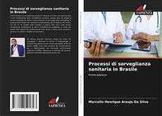 Bookcover of Processi di sorveglianza sanitaria in Brasile