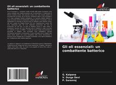 Capa do livro de Gli oli essenziali: un combattente batterico 