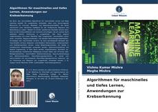 Bookcover of Algorithmen für maschinelles und tiefes Lernen, Anwendungen zur Krebserkennung