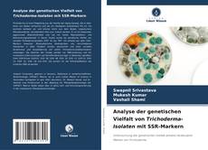 Bookcover of Analyse der genetischen Vielfalt von Trichoderma-Isolaten mit SSR-Markern