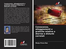 Bookcover of Conoscenze, atteggiamenti e pratiche relative a diarrea e disturbi correlati