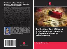 Capa do livro de Conhecimentos, atitudes e práticas relativamente à diarreia e doenças relacionadas 