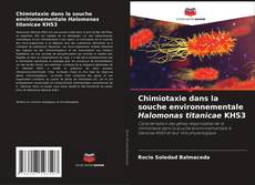 Capa do livro de Chimiotaxie dans la souche environnementale Halomonas titanicae KHS3 