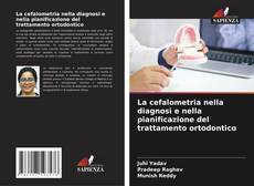 Bookcover of La cefalometria nella diagnosi e nella pianificazione del trattamento ortodontico