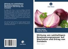 Bookcover of Wirkung von salzhaltigem Bewässerungswasser auf Wachstum und Ertrag von Zwiebeln