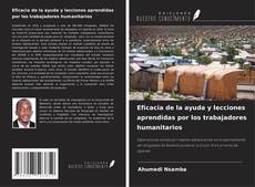 Bookcover of Eficacia de la ayuda y lecciones aprendidas por los trabajadores humanitarios