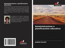 Bookcover of Amministrazione e pianificazione educativa