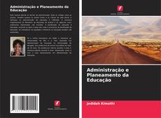 Bookcover of Administração e Planeamento da Educação