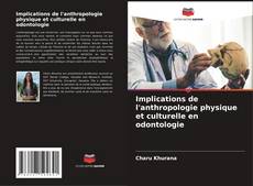 Couverture de Implications de l'anthropologie physique et culturelle en odontologie