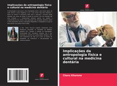 Bookcover of Implicações da antropologia física e cultural na medicina dentária
