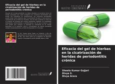 Capa do livro de Eficacia del gel de hierbas en la cicatrización de heridas de periodontitis crónica 