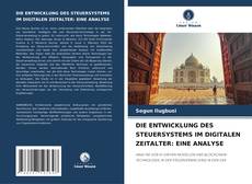 Bookcover of DIE ENTWICKLUNG DES STEUERSYSTEMS IM DIGITALEN ZEITALTER: EINE ANALYSE