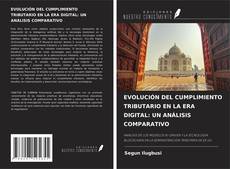 Copertina di EVOLUCIÓN DEL CUMPLIMIENTO TRIBUTARIO EN LA ERA DIGITAL: UN ANÁLISIS COMPARATIVO