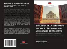 Bookcover of ÉVOLUTION DE LA CONFORMITÉ FISCALE À L'ÈRE NUMÉRIQUE : UNE ANALYSE COMPARATIVE