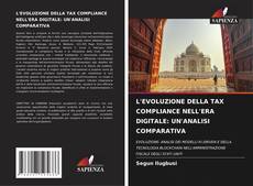 Bookcover of L'EVOLUZIONE DELLA TAX COMPLIANCE NELL'ERA DIGITALE: UN'ANALISI COMPARATIVA