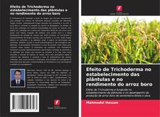 Bookcover of Efeito de Trichoderma no estabelecimento das plântulas e no rendimento do arroz boro