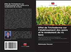 Copertina di Effet de Trichoderma sur l'établissement des semis et le rendement du riz boro