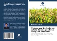 Wirkung von Trichoderma auf die Keimung und den Ertrag von Boro-Reis kitap kapağı