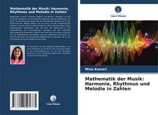 Bookcover of Mathematik der Musik: Harmonie, Rhythmus und Melodie in Zahlen