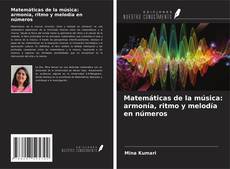 Bookcover of Matemáticas de la música: armonía, ritmo y melodía en números