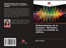 Mathématiques de la musique : Harmonie, rythme et mélodie en chiffres kitap kapağı