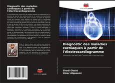 Couverture de Diagnostic des maladies cardiaques à partir de l'électrocardiogramme
