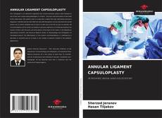 Bookcover of ANNULAR LIGAMENT CAPSULOPLASTY
