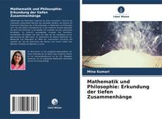 Bookcover of Mathematik und Philosophie: Erkundung der tiefen Zusammenhänge