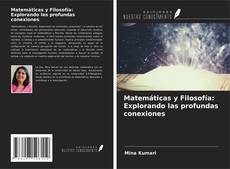 Couverture de Matemáticas y Filosofía: Explorando las profundas conexiones