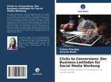 Capa do livro de Clicks to Conversions: Der Business-Leitfaden für Social Media Werbung 