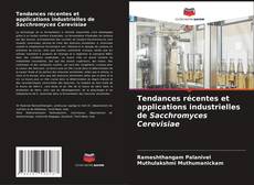 Portada del libro de Tendances récentes et applications industrielles de Sacchromyces Cerevisiae