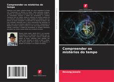 Capa do livro de Compreender os mistérios do tempo 