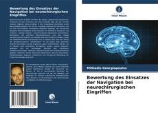 Bookcover of Bewertung des Einsatzes der Navigation bei neurochirurgischen Eingriffen