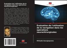 Borítókép a  Évaluation de l'utilisation de la navigation dans les opérations neurochirurgicales - hoz